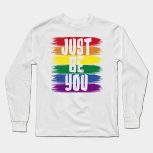 Just Be You, LGBT Flag Long Sleeve T-Shirt